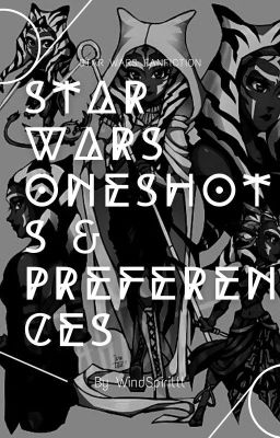 Star Wars Oneshots & Preferences