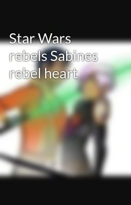 Star Wars rebels Sabines rebel heart