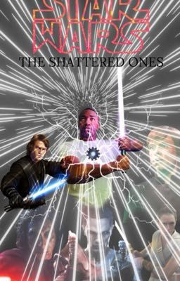 STAR WARS: THE SHATTERED ONES 