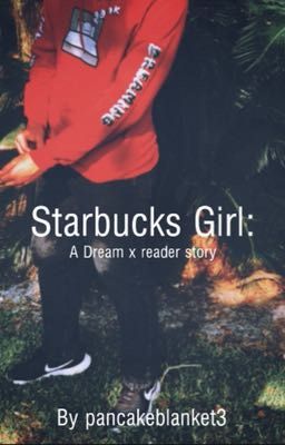 Starbucks Girl: A Dream x reader story