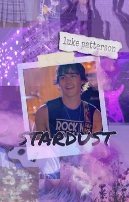 STARDUST ⭑ LUKE PATTERSON