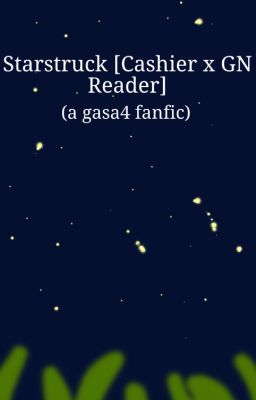 Starstruck; Cashier x GN Reader (GASA4)