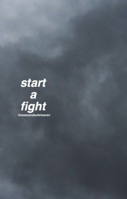 start a fight [muke af]