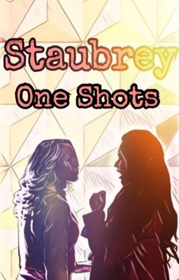 Staubrey - One Shots