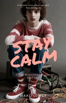 Stay Calm // Finn wolfhard book 1