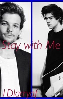 Stay With Me (Larry Fanfic)