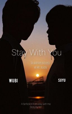 STAY WITH YOU (stay with me alternative universe) WUBISUYU 