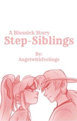 Step-Siblings | BLOSSICK | DISCONTINUED|