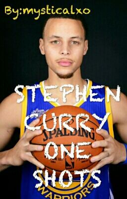 Stephen Curry One Shots (Requests Open)