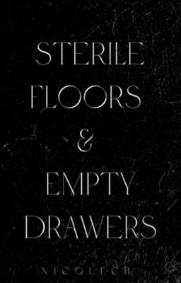 Sterile Floors & Empty Drawers