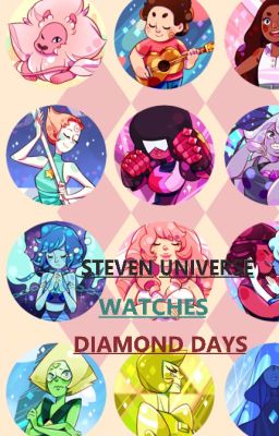 Steven Universe watches Diamond Days