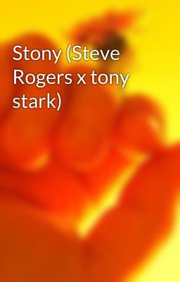 Stony (Steve Rogers x tony stark)