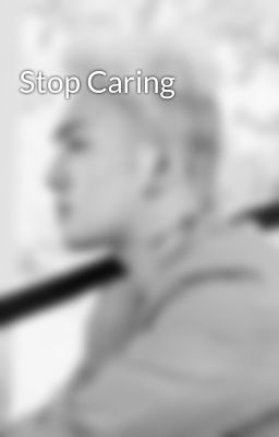 Stop Caring