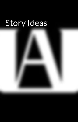 Story Ideas