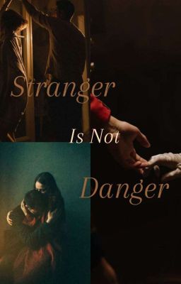 STRANGER IS NOT DANGER 