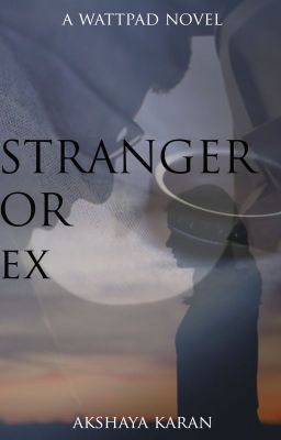 Stranger or My Ex.