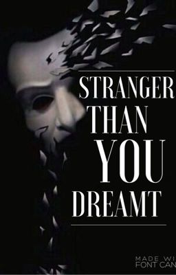 Stranger Than You Dreamt