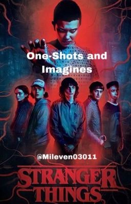 Stranger Things One-Shots and Imagines