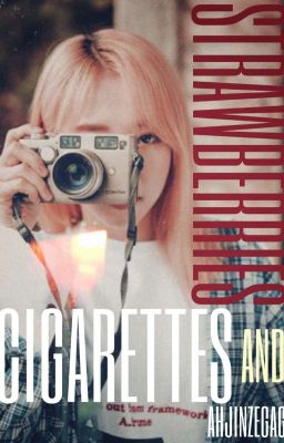 STRAWBERRIES AND CIGARETTES [ jinbyul ]