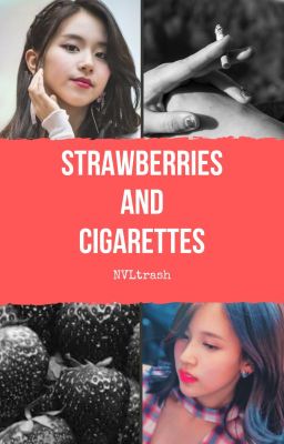 Strawberries and Cigarettes (MiChaeng)