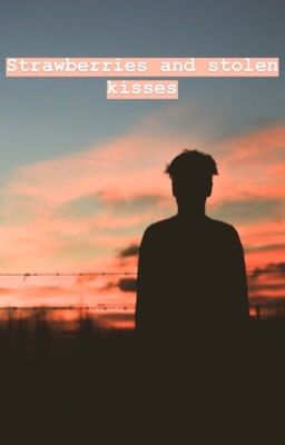 Strawberries and Stolen Kisses (boy x boy)  [COMPLETED]