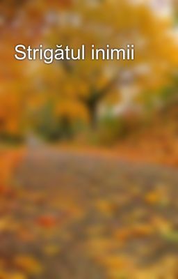 Strigătul inimii