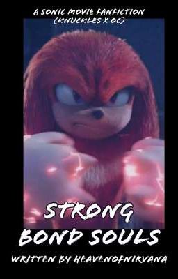 Strong Bond Souls // Knuckles x Oc [COMPLETED]