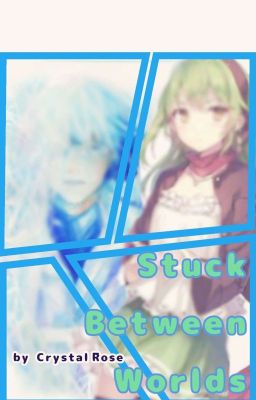 Stuck between worlds (Tokyo ghoul fanfic) [Book One]