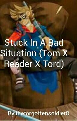 Stuck In A Bad Situation (Tom X Reader)