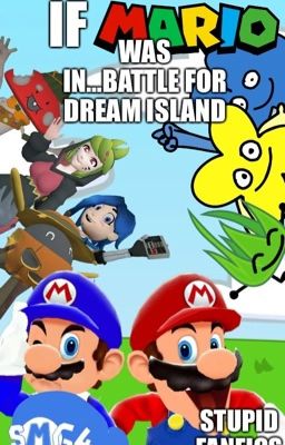 Stupid Fanfics: SMG4: If Mario was in... Battle for Dream Island 