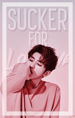 •Sucker for love• || Cai Xukun ✓