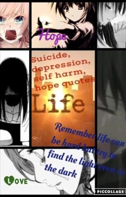 Suicide, depression, self harm, hope quotes