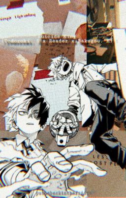 Read Stories Suicide King || S. Todoroki x Reader x K. Bakugou - TeenFic.Net