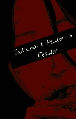 Sukuna Ryomen & Itadori Yuji X Reader