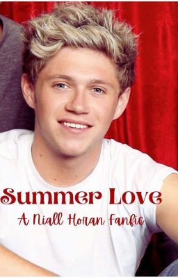 Summer Love (A Niall Horan Fanfic)