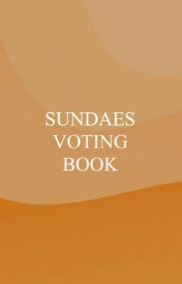 '~Sundae's Voting Book & More~'