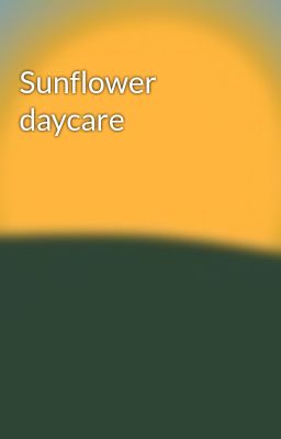 Sunflower daycare