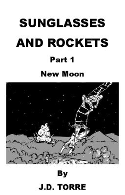 SUNGLASSES AND ROCKETS Part 1 : New Moon