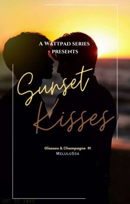 Sunset Kisses (Glasses And Champagne #1)