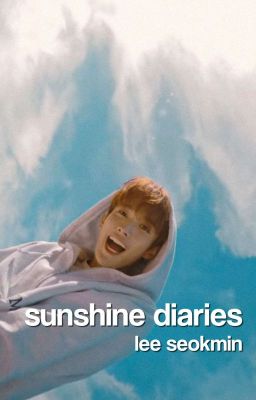 sunshine diaries || lee seokmin ✔