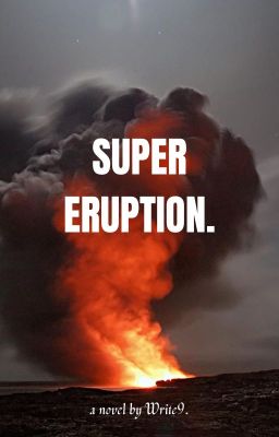 Super Eruption.
