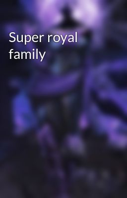 Super royal family