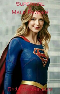 Supergirl x Reader