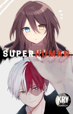 Superhuman|Todoroki Shouto X OC