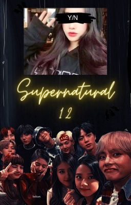 Supernatural 12 (BTS & Blackpink ff)