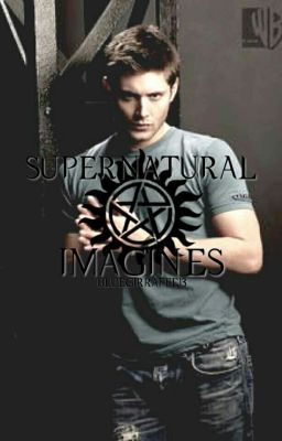 Supernatural Imagines #1