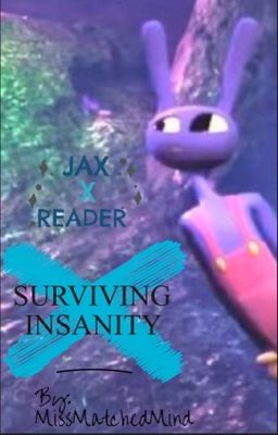 Surviving Insanity (Jax X F Reader)