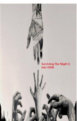 Surviving The Night 2, Into STEM