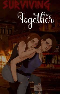 Surviving Together ¦ Claire X Jill