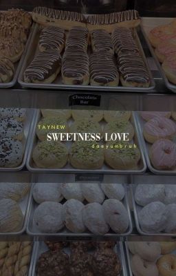 SWEETNESS LOVE • taynew